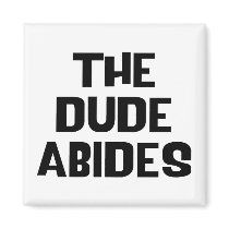 The Dude Abides