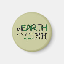 The Earth Without Art Magnet
