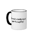 "The end is totally basedupon it's begining"  mugs