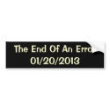 The End Of An Error - 01/20/2013 bumper stickers