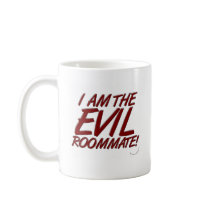 The Evil Roommate Coffee Mugs