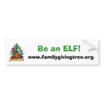 The Family Giving Tree, Be an ELF!, www.familyg... bumper stickers