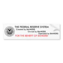 The Federal Reserve System is a scam Bumper Sticker