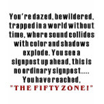 "THE FIFTY ZONE!" Hilarious 50th Birthday Gifts! t-shirts