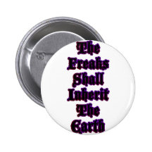 The Freaks Shall Inherit The Earth Button