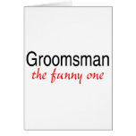 The Funny One (Groomsman) Card