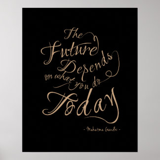 The Future Depends - Inspirational Poster 16x20 Posters