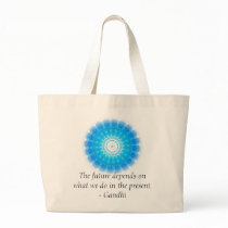 The future depends on what we do in the present. bag
