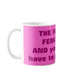 THE FUTURE IS FEMALE........AND you men will ha... Mugs