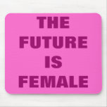 THE FUTURE IS FEMALE mousepads