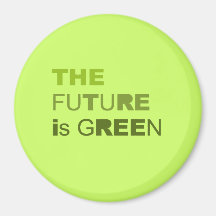 The future is green T-shirt / Earth Day T-shirt Magnets