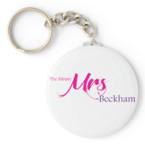 The Future Mrs Beckham Keychains