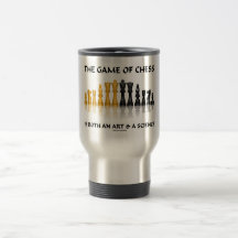 The Game Of Chess Is Both An Art & A Science Coffee Mugs