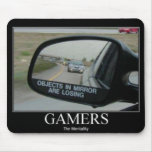 The Gamers Mentality of Driving Mirrors mousepads