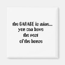 the GARAGE is mine..., Fridge Magnets