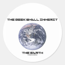 The Geek Shall Inherit The Earth Round Sticker