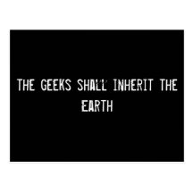 the geeks shall inherit the Earth Post Card