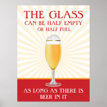 The Glass can be Half Full - Beer Poster