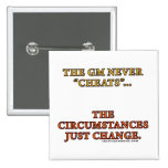The GM Never Cheats Pinback Buttons