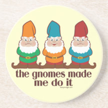 The Gnomes Made Me Do It Coasters