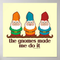 The Gnomes Made Me Do It