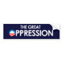 The Great Oppression white Bumper Sticker