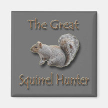 The Great Squirrel Hunter grey Magnet