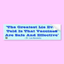 "The Greatest Lie Ever Told Is That Va... bumper stickers