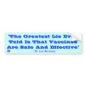 "The Greatest Lie Ever Told Is That Va... bumper stickers