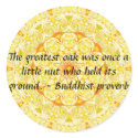The greatest oak was once a little nut who held... stickers