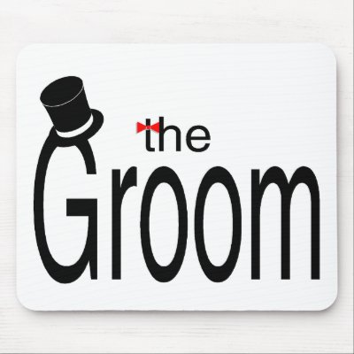 The Groom Mousepad by TeeZazzle