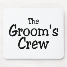 The Grooms Crew Wedding Mousepads