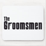 The Groomsmen (Mafia) mousepads