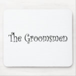 The Groomsmen Mouse Pads