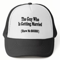 The Guy Getting Married Show Me The Boobs