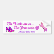 The Heels are on... Gloves come off!!! Bumper Sticker