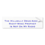The Hillbilly Drug-Addict Right-Wing Prophet Is... bumper stickers