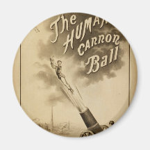 The Human Cannon Ball, 'Loyal' Vintage Theatre Refrigerator Magnet