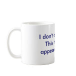 The I-don't-drink-coffee mug