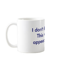 The I-don't-drink-coffee mug