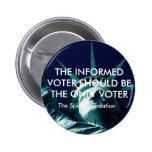 THE INFORMED VOTER SHOULD BE THE ONLY VOTER PINS
