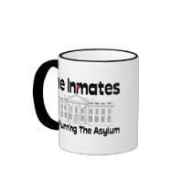 The Inmates Are Running The Asylum Coffee Mugs