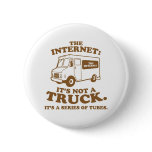 the Internet is not a truck. It's a series of tube buttons