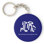 The Internet Is Ours, Get Your Own! keychains