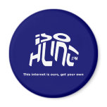 The Internet Is Ours, Get Your Own! magnets