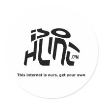 The Internet Is Ours, Get Your Own! Round Sticker