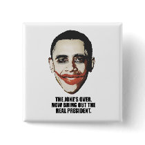 The Joke is over, bring out the real President Pin
