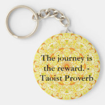 The journey is the reward. - Taoist Proverb Keychain
