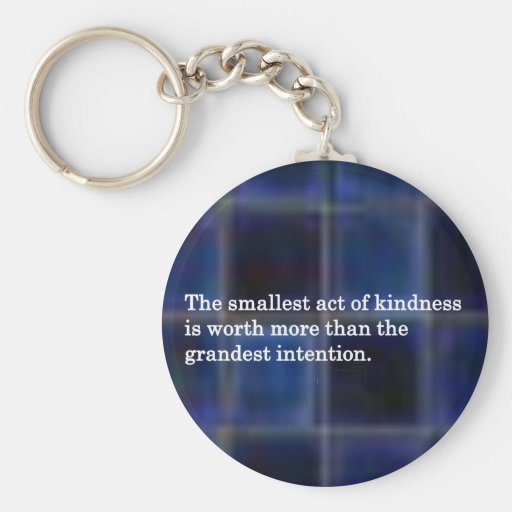 The Kindness of Others Key Chains