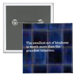 The Kindness of Others Pin